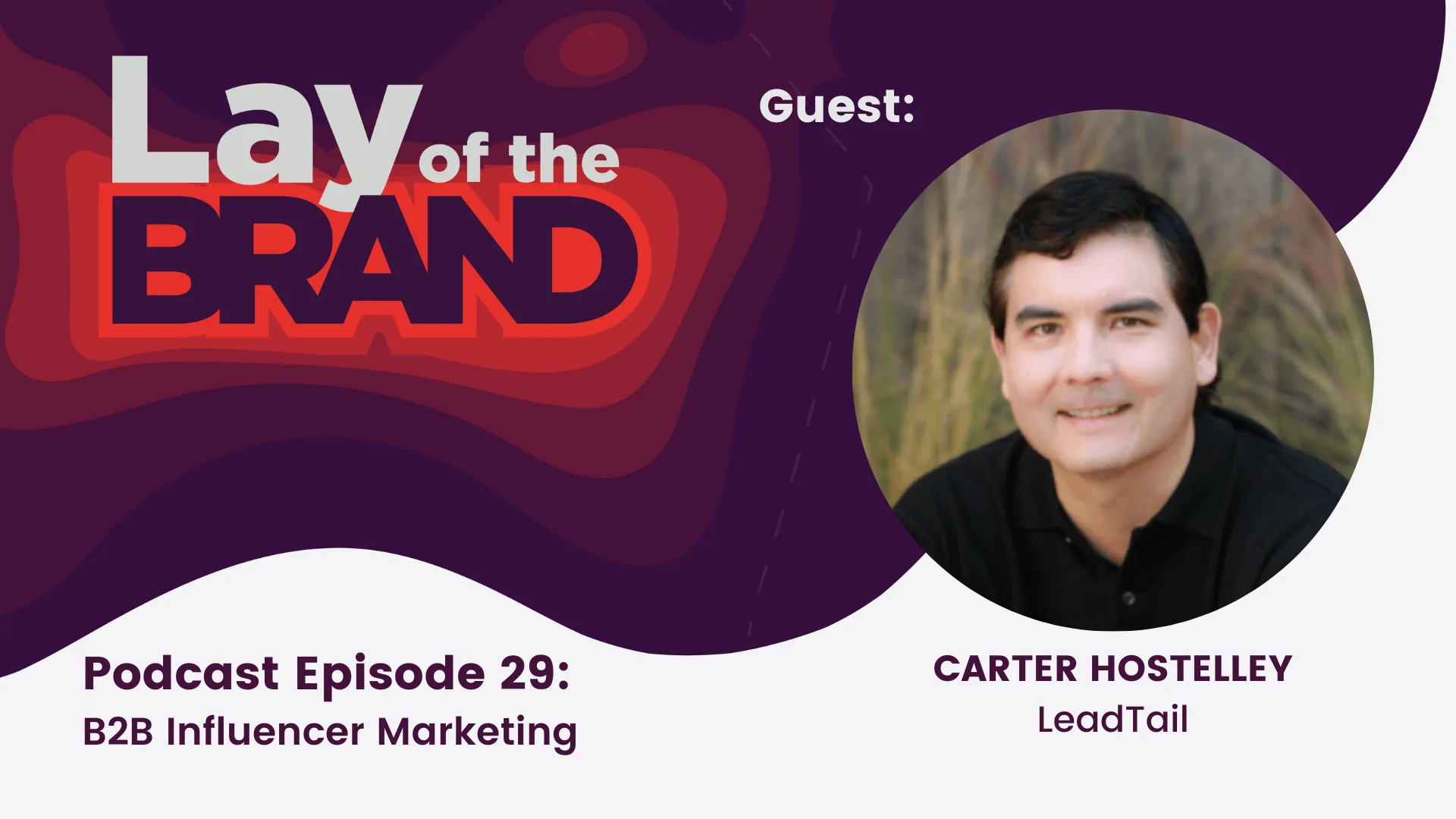 B2B influencer marketing with Carter Hostelley of LeadTail