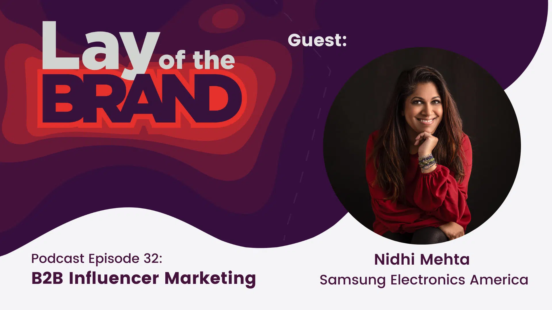 Lay of the Brand Episode 32 - B2B influencer marketing