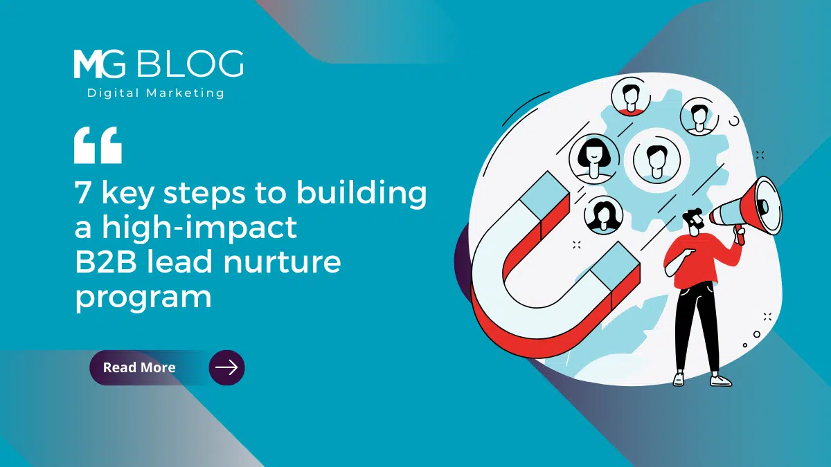 7 key steps to building a high-impact B2B lead nurture program