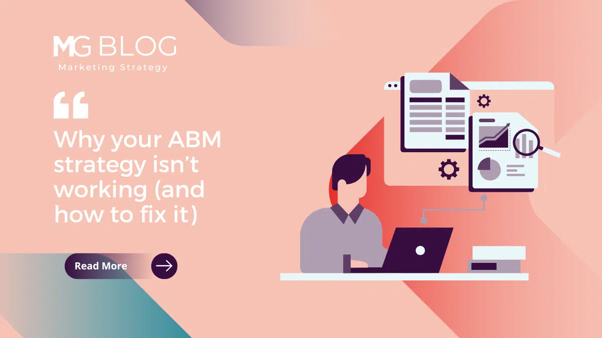 Why your ABM strategy isn’t working (and how to fix it)